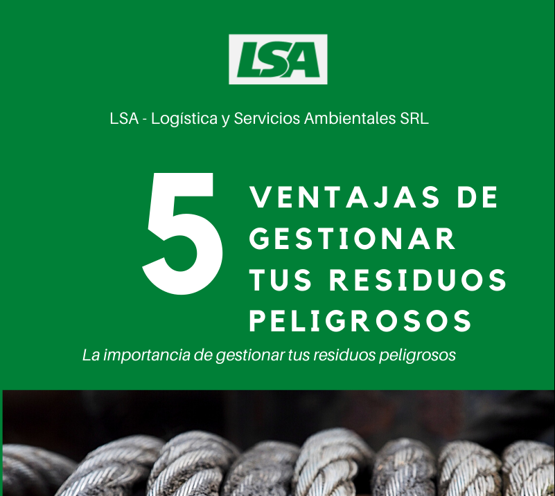 5 ventajas de gestionar tus residuos peligrosos en Argentina